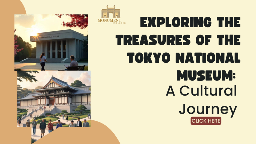 Exploring the Treasures of the Tokyo National Museum: A Cultural Journey